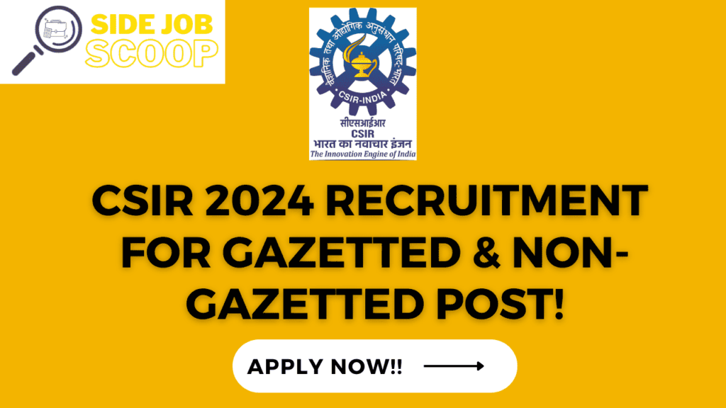 CSIR 2024 RECRUITMENT FOR GAZETTED & NON- GAZETTED POST!